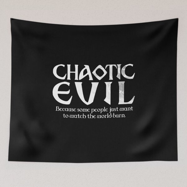 Item preview, Chaotic Evil: Because Some People Just Want to Watch the World Burn designed and sold by D20Tees.