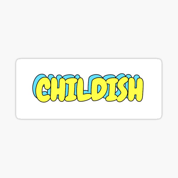 TGF BRO CHILDISH Sticker