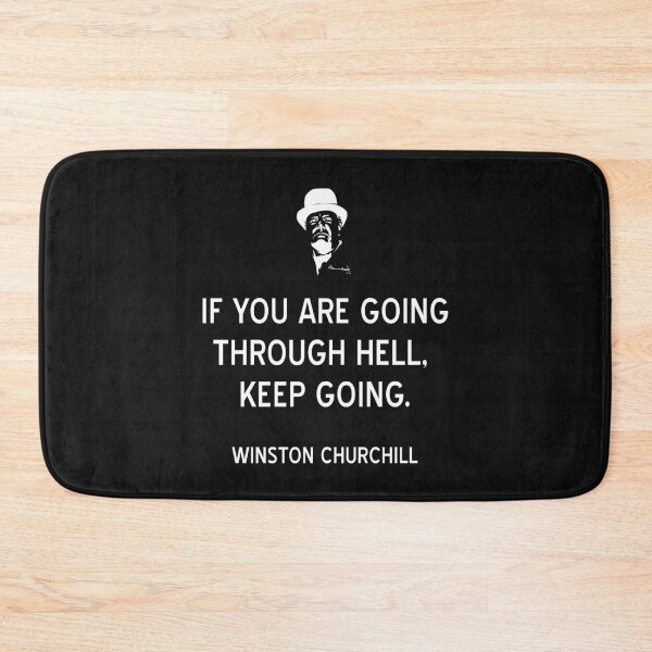 Item preview, Inspiring Winston Churchill Quote "If you are going through hell, keep going." designed and sold by jutulen.