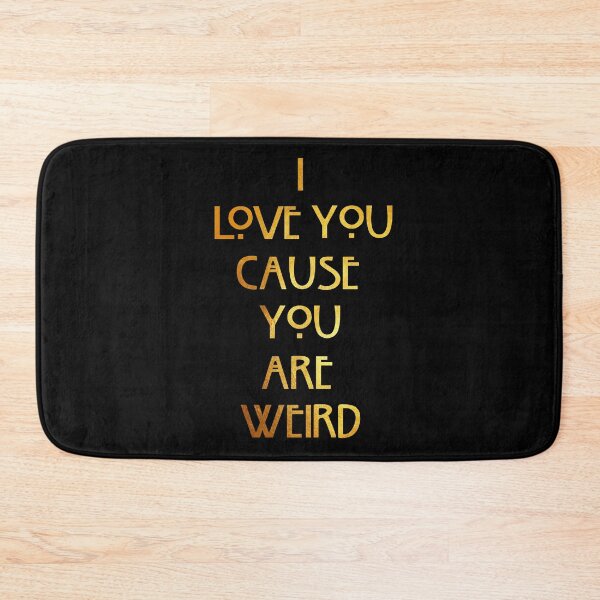 Item preview, I love you cause you are weird designed and sold by PCollection.