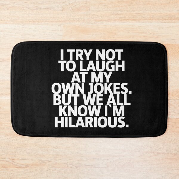 Item preview, I try not to laugh at my own jokes. But we all know i`m hilarious. designed and sold by Urosek.