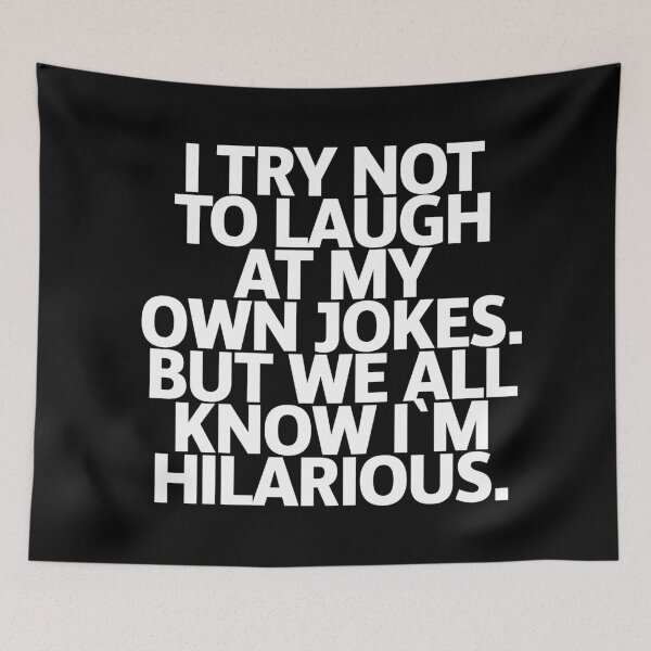 Item preview, I try not to laugh at my own jokes. But we all know i`m hilarious. designed and sold by Urosek.