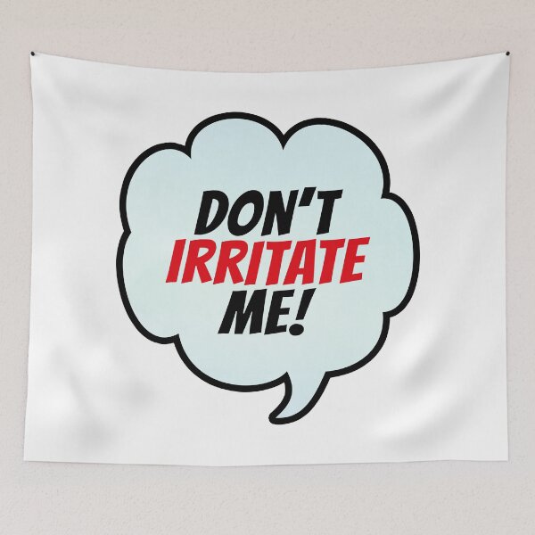 Item preview, Don't Irritate Me (Speech Bubble) designed and sold by SassyClassyMe.