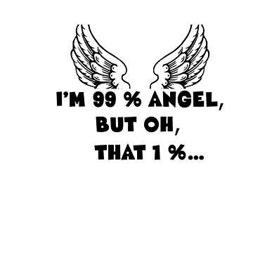 Designer Wall Poster I am 99% angel. But, oh that one percent, Size (  45 cm x 30 cm ), Multicolor Print
