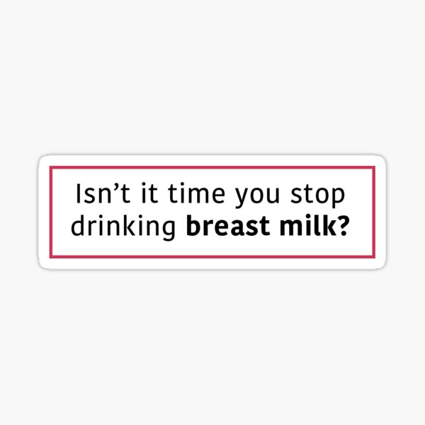 isn-t-it-time-you-stopped-drinking-breast-milk-vegan-sticker