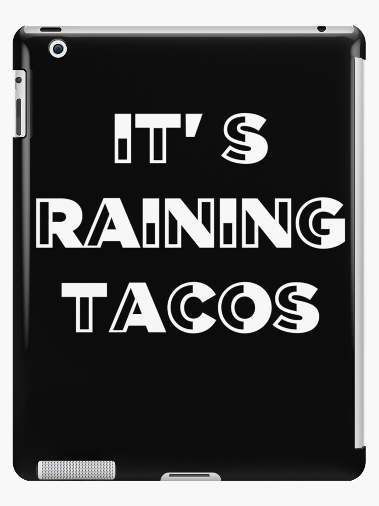 Its Raining Tacos Funny Gamer Song Mexican Ipad Case Skin By