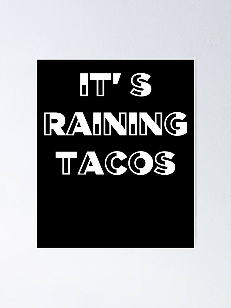 Its Raining Tacos Funny Gamer Song Mexican Poster By Astrogearstore Redbubble - rain texture roblox