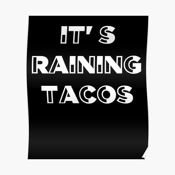 Roblox Songs Posters Redbubble - it's raining tacos roblox id loud