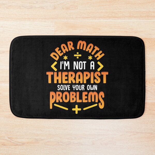 Item preview, Dear Math Not a Therapist Solve Your Own Problems designed and sold by perfectpresents.