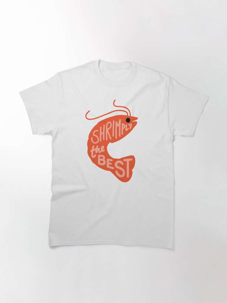 Alternate view of Shrimply the Best Classic T-Shirt