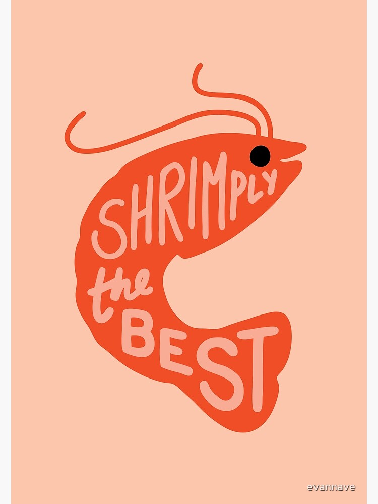 Shrimply the Best by evannave