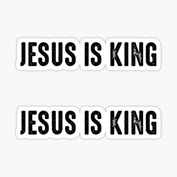 Jesus Is King Stickers for Sale