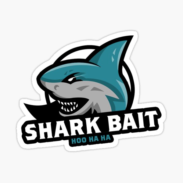 Shark Bait Hoo Ha Ha Sticker for Sale by IsaacJJones