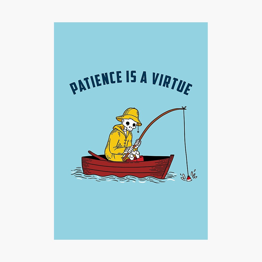 Patience is a Virtue" Poster for Sale by TittaLindstrom | Redbubble