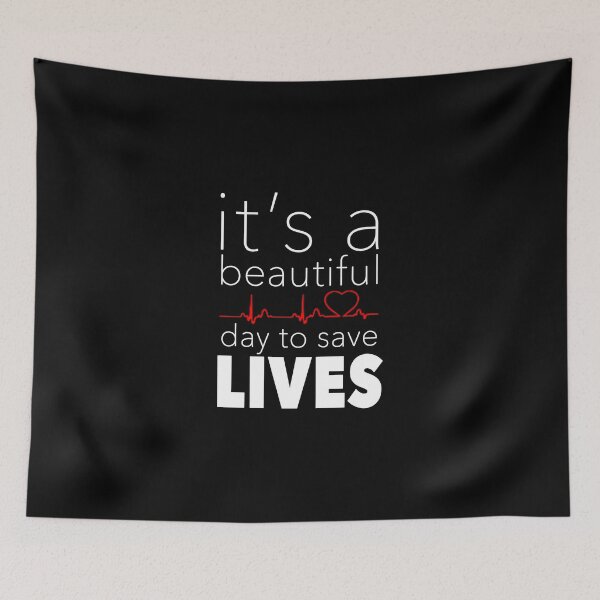 Item preview, It's a Beautiful Day to Save Lives Quote of Grey's designed and sold by tessBuzz.
