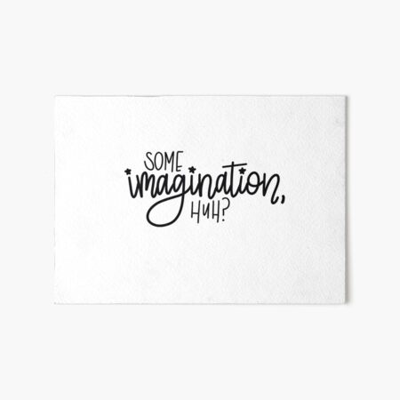 some imagination, huh? Art Board Print