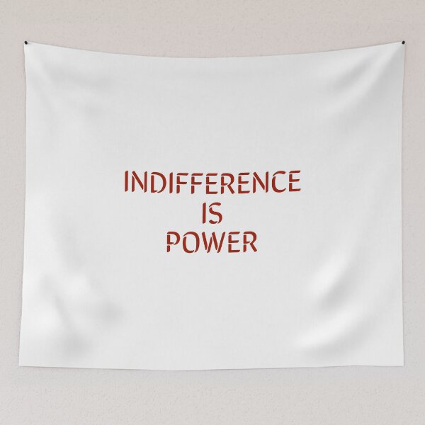 Item preview, INDIFFERENCE IS POWER designed and sold by Inspirationmotivation.