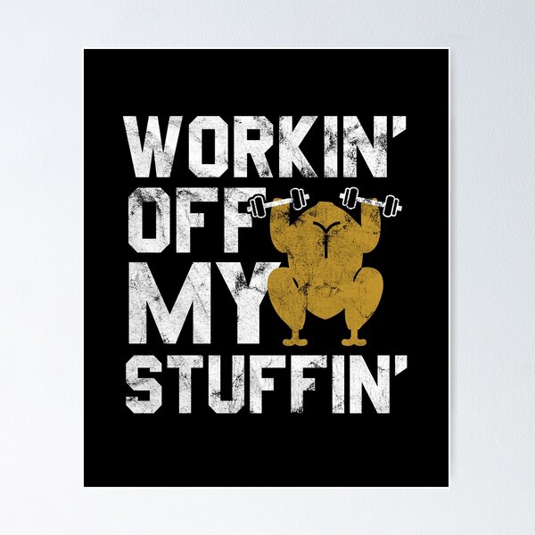 Workin' Off My Stuffin' T-Shirt Workin' Off My Stuffin' T-Shirt