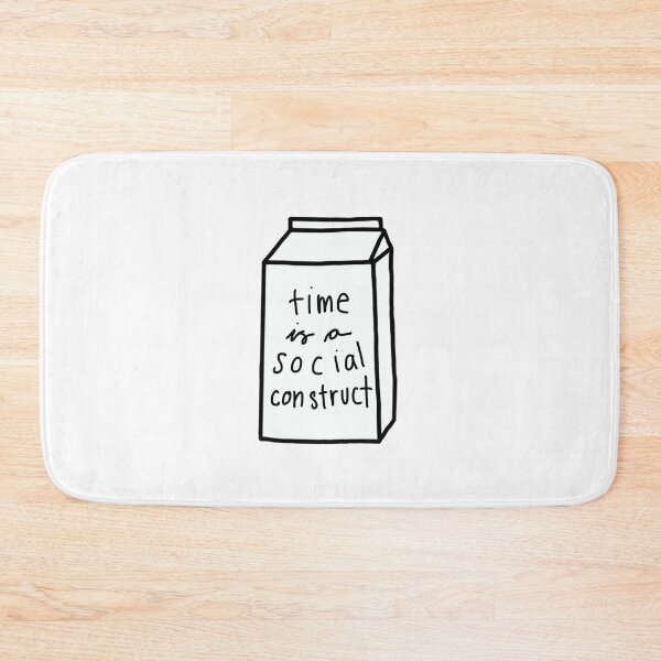 Item preview, "Time is a Social Construct" on a Very Woke Milk Carton designed and sold by PaulinaS.
