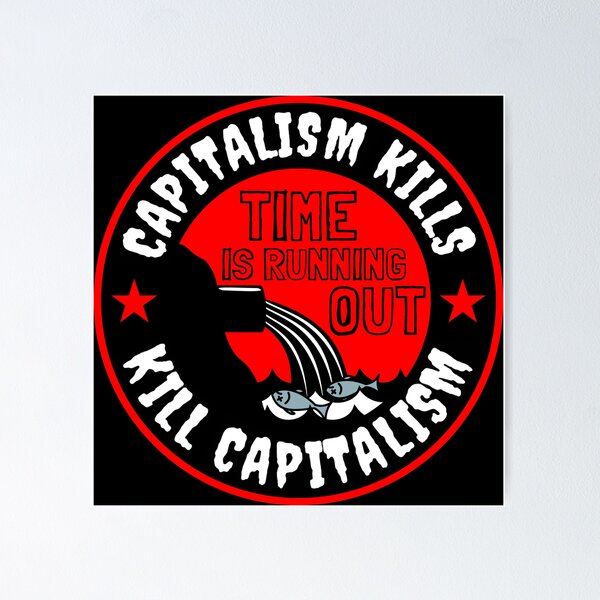 Item preview, Capitalism Kills designed and sold by Anarcha-Maenad.