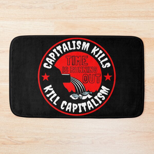 Item preview, Capitalism Kills designed and sold by Anarcha-Maenad.