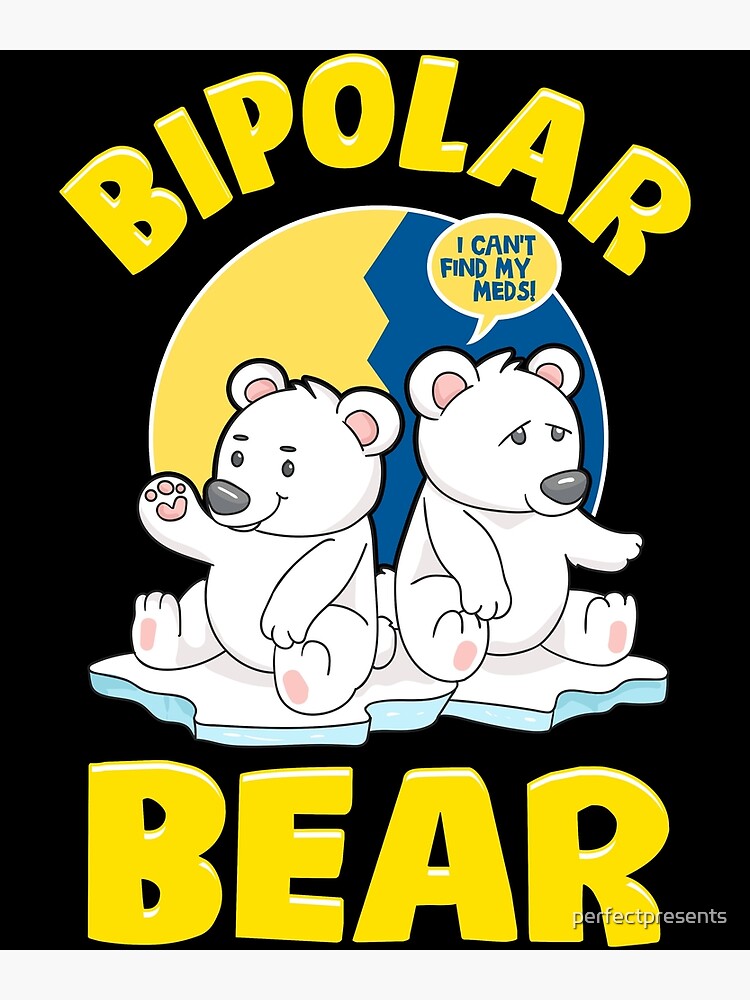 Discover Bipolar Bear Polar Bears Emotional Polarity Pun Premium Matte Vertical Poster
