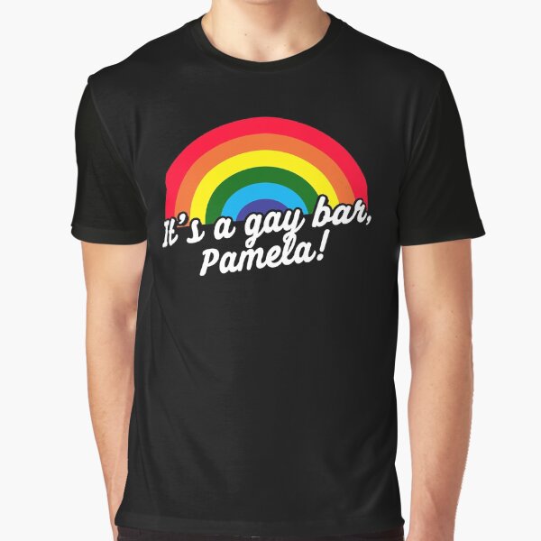 It's A Gay Bar, Pamela! Funny LGBT Meme Graphic T-Shirt