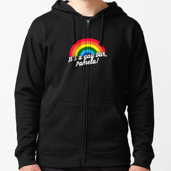 It's A Gay Bar, Pamela! Funny LGBT Meme Zipped Hoodie