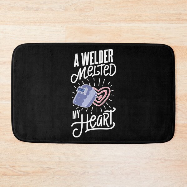 Item preview, A Welder Melted My Heart designed and sold by Betsytiptoe.