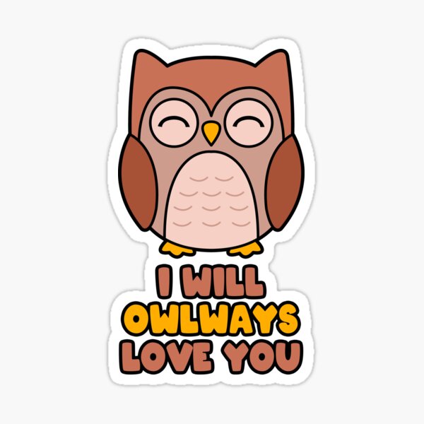 Item preview, I will owlways love you! designed and sold by nmdesigns1.