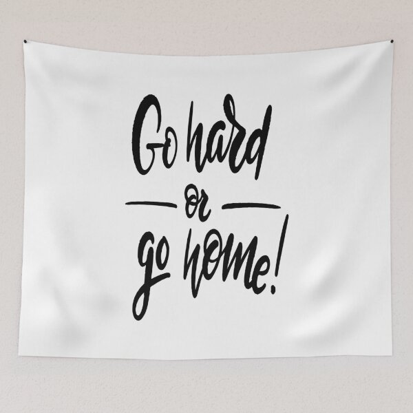 Item preview, Go Hard Or Go Home designed and sold by ProjectX23.