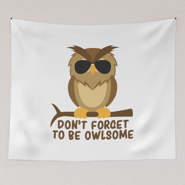 Artikelvorschau, Don't forget to be owlsome! Eule entworfen und verkauft von nmdesigns1.