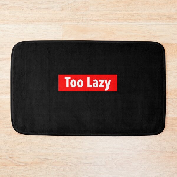 Item preview, Too Lazy designed and sold by weavernap.