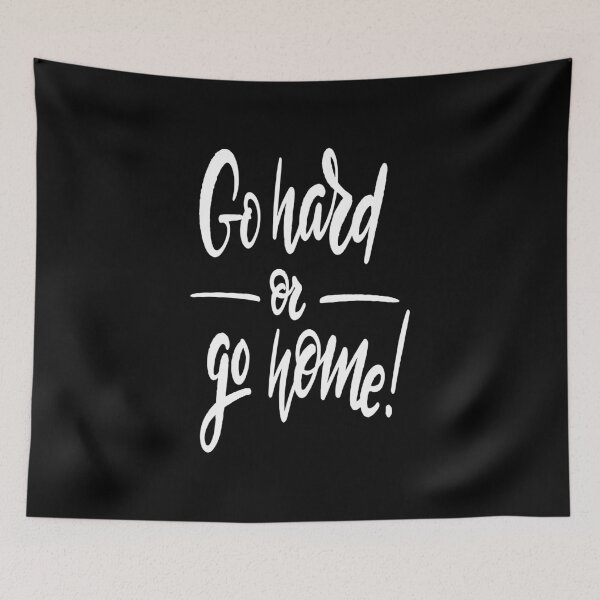 Item preview, Go Hard Or Go Home designed and sold by ProjectX23.