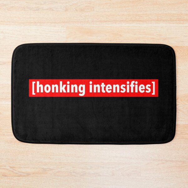 Item preview, [honking intensifies] designed and sold by weavernap.
