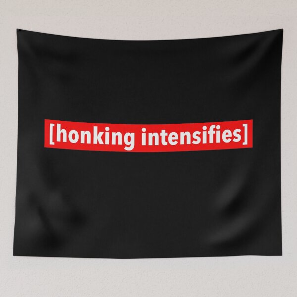 Item preview, [honking intensifies] designed and sold by weavernap.