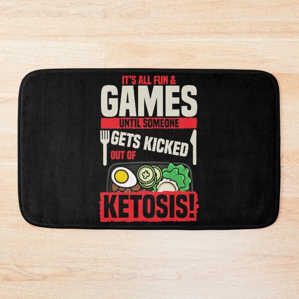 Item preview, Games Until Someone Gets Kicked Out Of Ketosis Quote designed and sold by Sandra78.