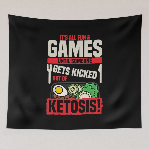 Item preview, Games Until Someone Gets Kicked Out Of Ketosis Quote designed and sold by Sandra78.