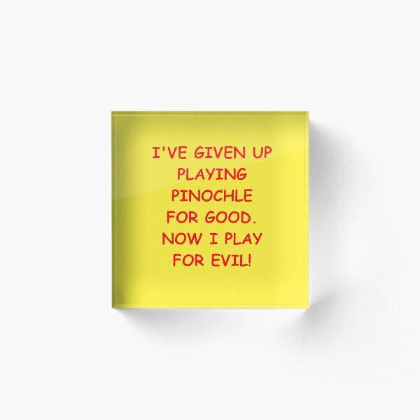 Pinochle Player Joke Acrylic Block