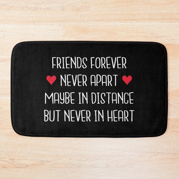 Item preview, Friends Forever Never Apart Maybe In Distance But Never In Heart designed and sold by T-shirt For You.
