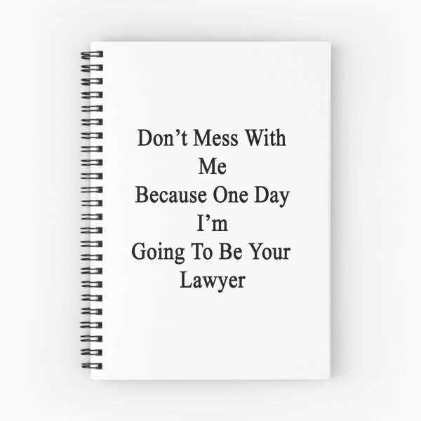 Item preview, Don't Mess With Me Because One Day I'm Going To Be Your Lawyer  designed and sold by supernova23.