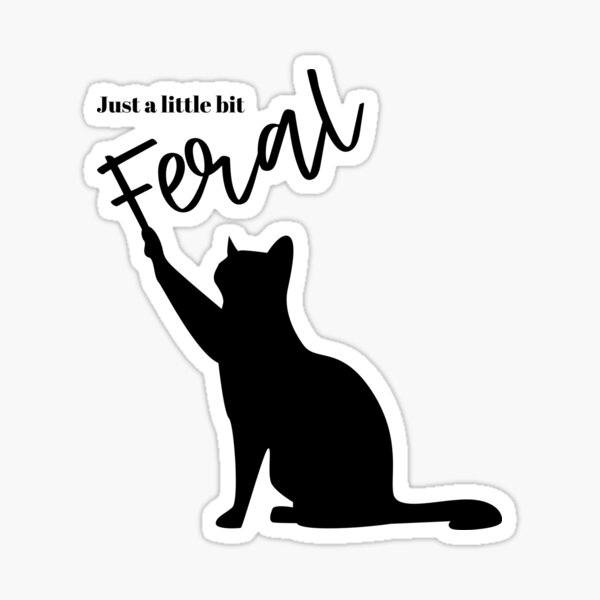 Just a little bit Feral Sticker