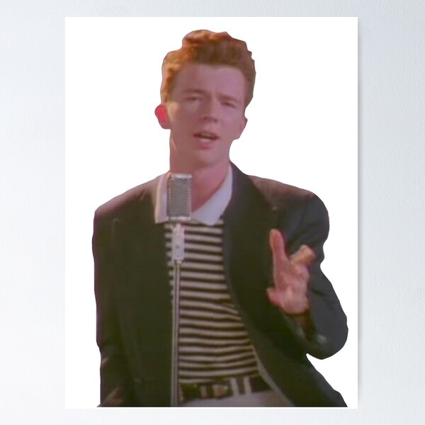 Congrats You Got Rick Rolled Meme  Poster for Sale by