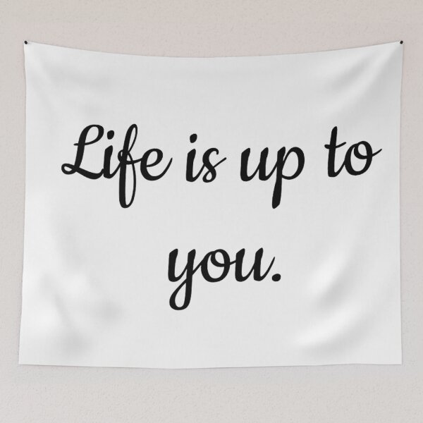 Item preview, Life is up to you. designed and sold by luminak.