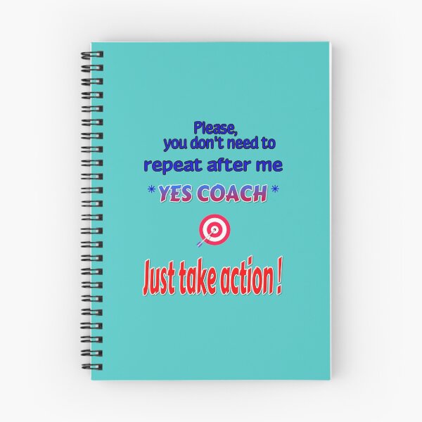Item preview, Please you don't need to repeat after me YES COACH-Just take action. designed and sold by Ralek.