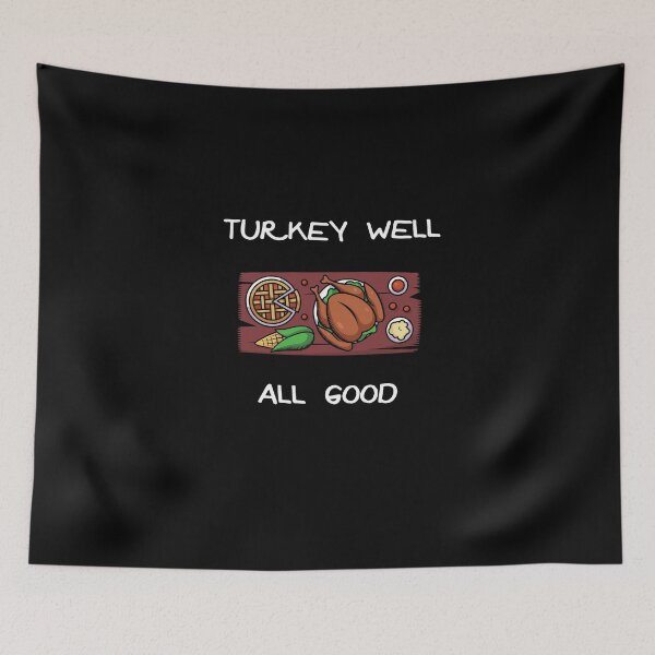 Item preview, Turkey Well All Good designed and sold by teweshirt.