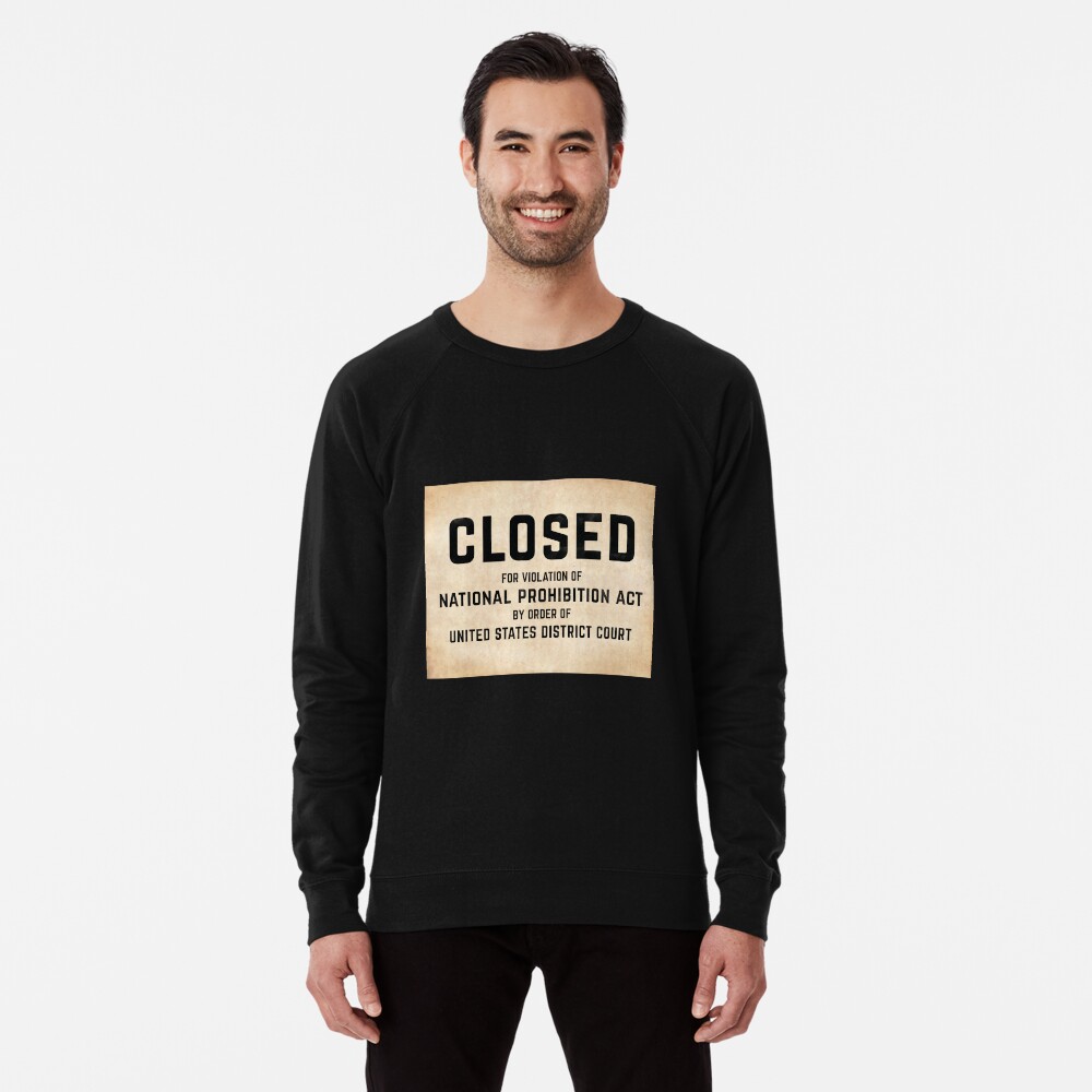 Alchol Prohibition Era Sign Lightweight Sweatshirt By Rasaaa