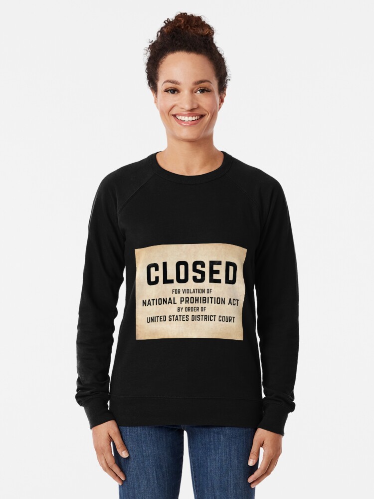 Alchol Prohibition Era Sign Lightweight Sweatshirt By Rasaaa