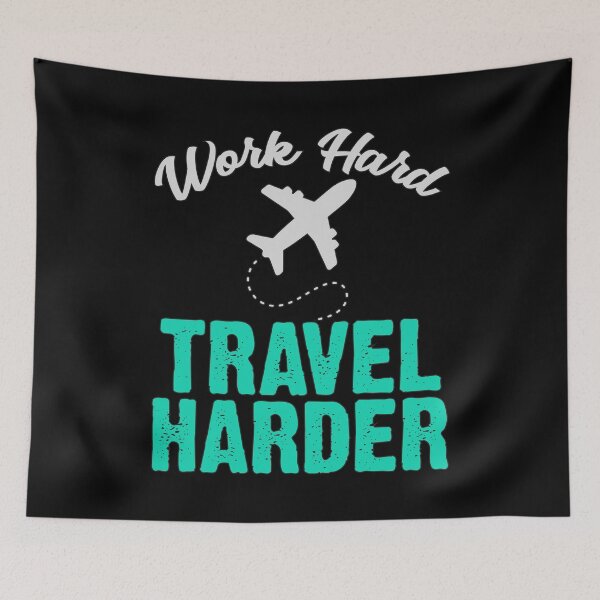 Item preview, Work Hard Travel Harder World Explorer Gift designed and sold by Maljonic.