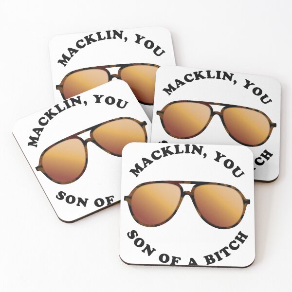 Item preview, Macklin, you son of a bitch, Andy Dwyer Quote, aviator sunglasses, Burt Macklin FBI designed and sold by MicsPics.